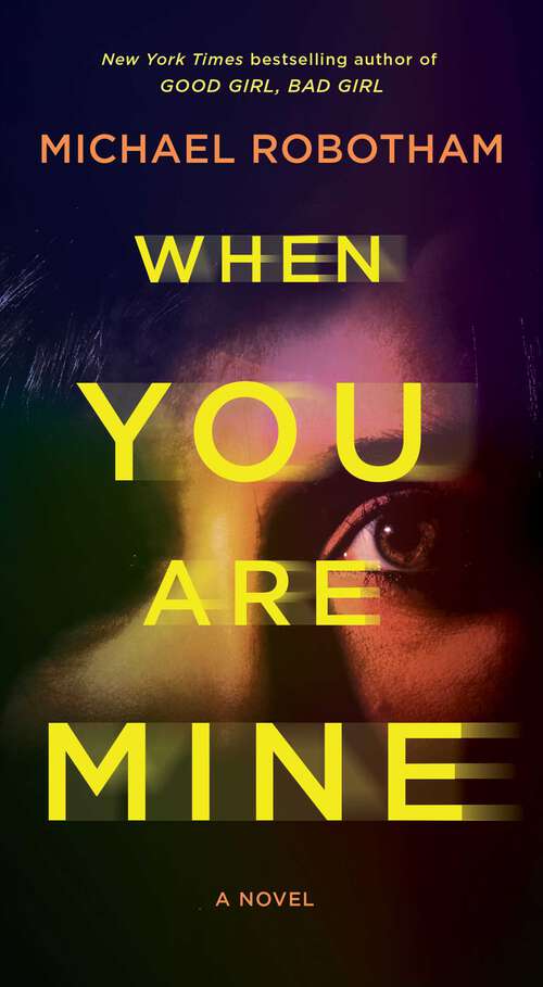 Book cover of When You Are Mine: A Novel