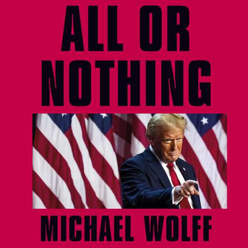 Book cover of All or Nothing: How Trump Recaptured America