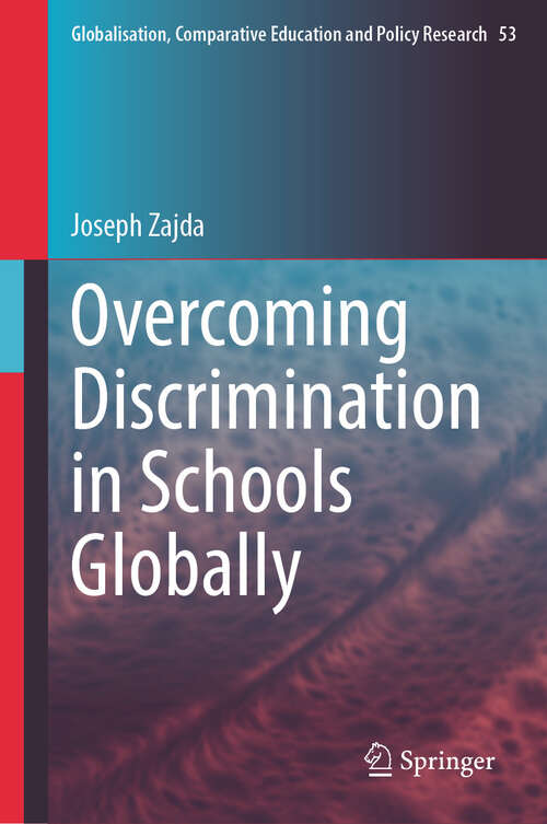 Book cover of Overcoming Discrimination in Schools Globally (Globalisation, Comparative Education and Policy Research #53)