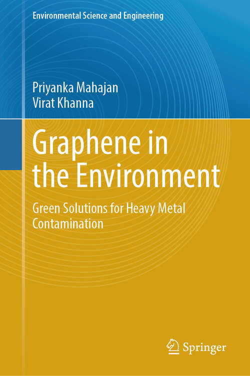 Book cover of Graphene in the Environment: Green Solutions for Heavy Metal Contamination (Environmental Science and Engineering)