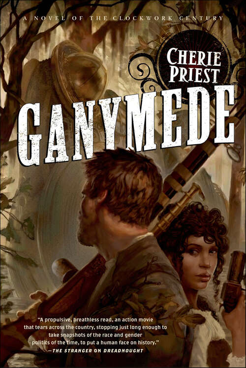 Book cover of Ganymede: A Novel of the Clockwork Century (The\Clockwork Century Ser.)