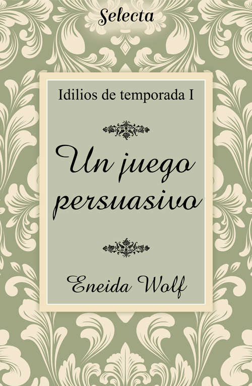 Book cover of Un juego persuasivo (Idilios de temporada: Volumen 1)