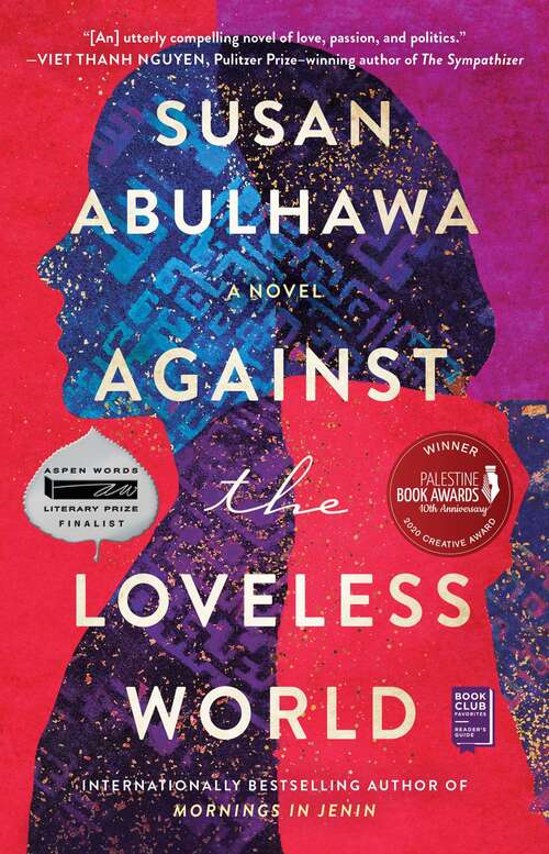Book cover of Against the Loveless World: A Novel