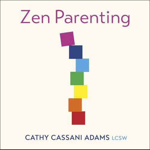Book cover of Zen Parenting: Understanding Ourselves so we can Take Better Care of Our Children