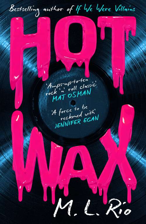 Book cover of HOT WAX: An electric, rock and roll fuelled story of one band's rise to stardom and one women's quest for answers - for fans of Emma Cline and Taylor Jenkins Reid