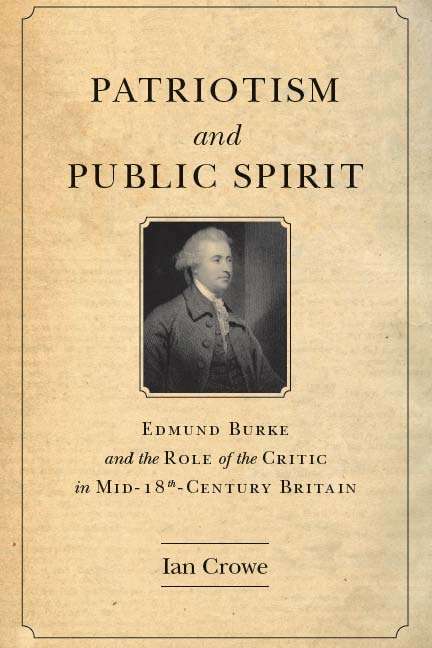 Book cover of Patriotism and Public Spirit: Edmund Burke and the Role of the Critic in Mid-Eighteenth-Century Britain