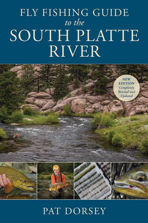 Book cover of Fly Fishing Guide to the South Platte River (2nd Edition)