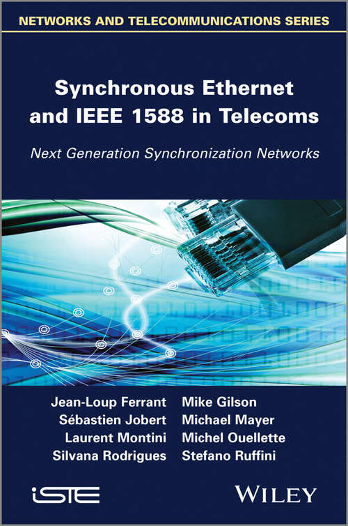Synchronous Ethernet and IEEE 1588 in Telecoms: Next Generation Synchronization Networks