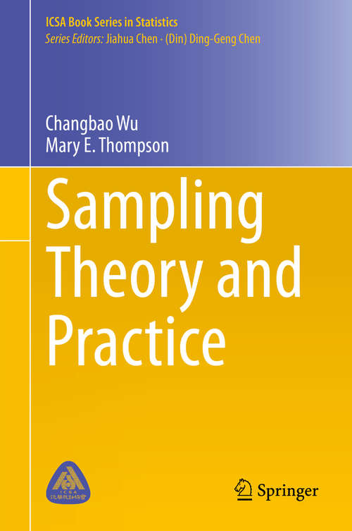 Sampling Theory and Practice (ICSA Book Series in Statistics)