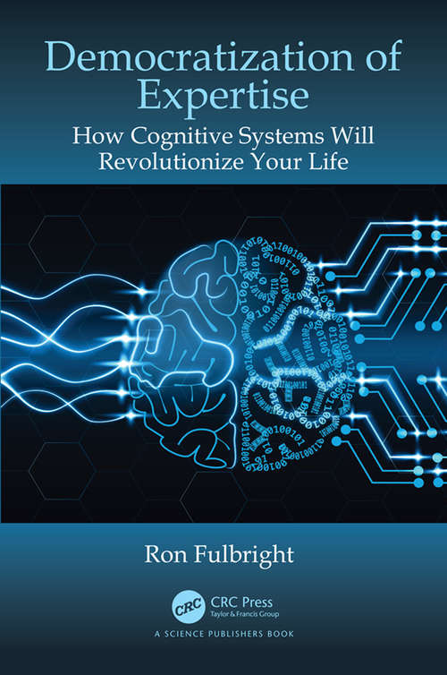 Book cover of Democratization of Expertise: How Cognitive Systems Will Revolutionize Your Life