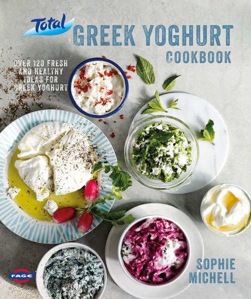 Book cover of Total Greek Yoghurt Cookbook: Over 120 fresh and healthy ideas for Greek yoghurt