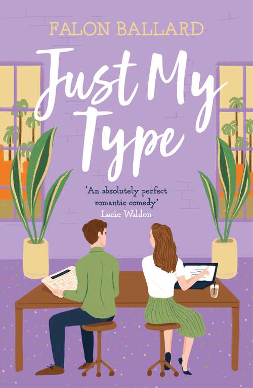 Book cover of Just My Type: The second chance, enemies-to-lovers rom-com you won't want to miss!