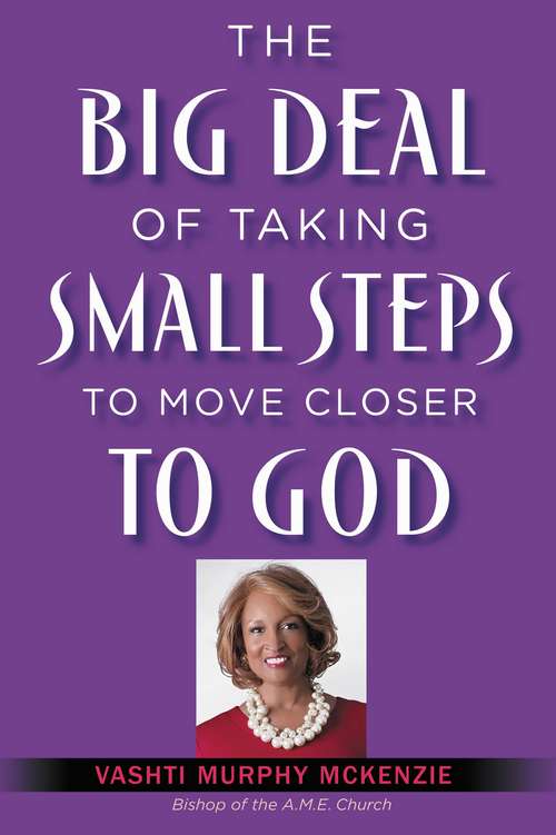 Book cover of The Big Deal of Taking Small Steps to Move Closer to God