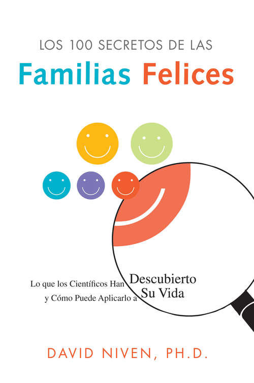 Book cover of 100 Simple Secrets of Happy Families: What Scientists Have Learned and How You Can Use It
