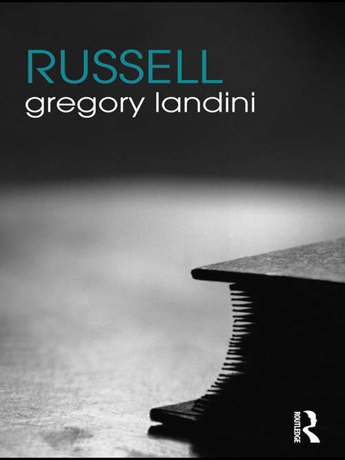 Book cover of Russell: Mathematics, Logic, Philosophy (The Routledge Philosophers #6)