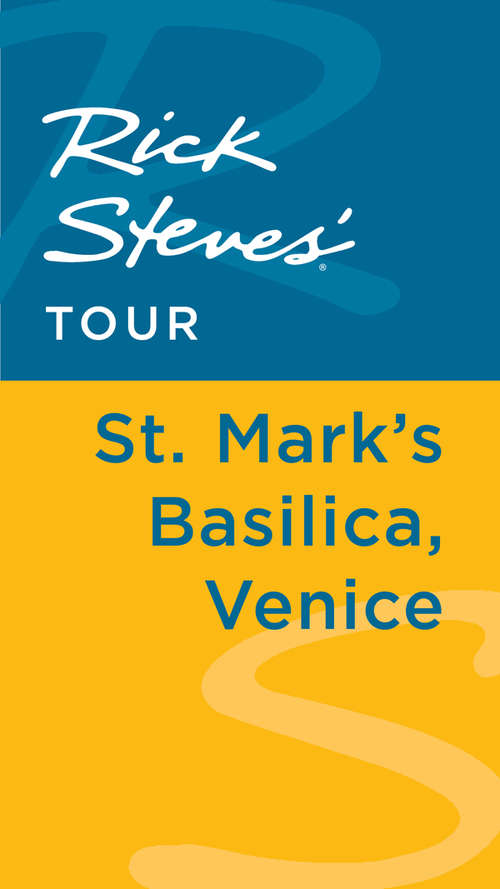 Book cover of Rick Steves' Tour: St. Mark's Basilica, Venice