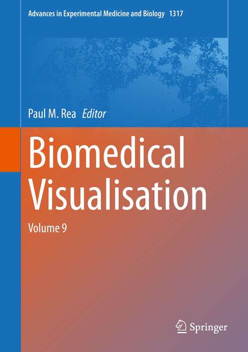 Book cover of Biomedical Visualisation: Volume 9 (1st ed. 2021) (Advances in Experimental Medicine and Biology #1317)