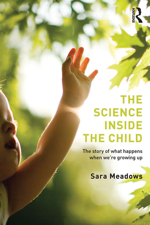 Book cover of The Science inside the Child: The story of what happens when we're growing up