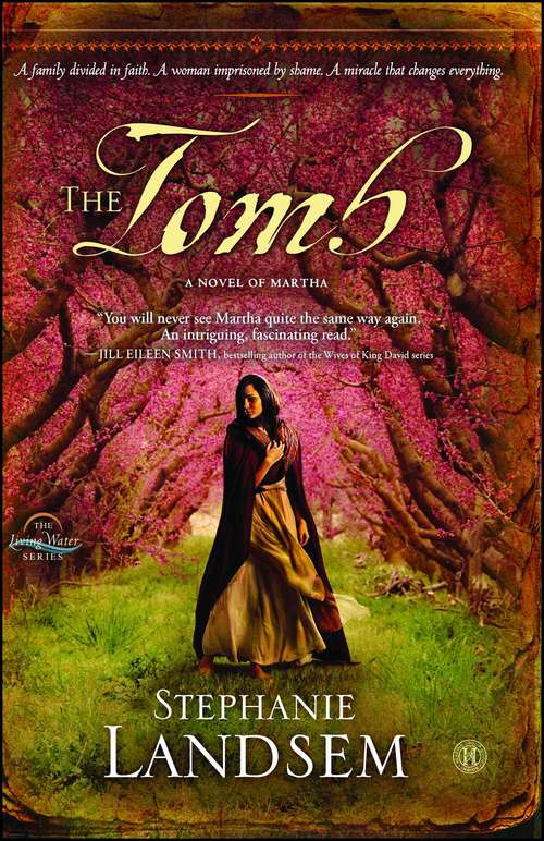 Book cover of The Tomb: A Novel of Martha (The Living Water Series #3)