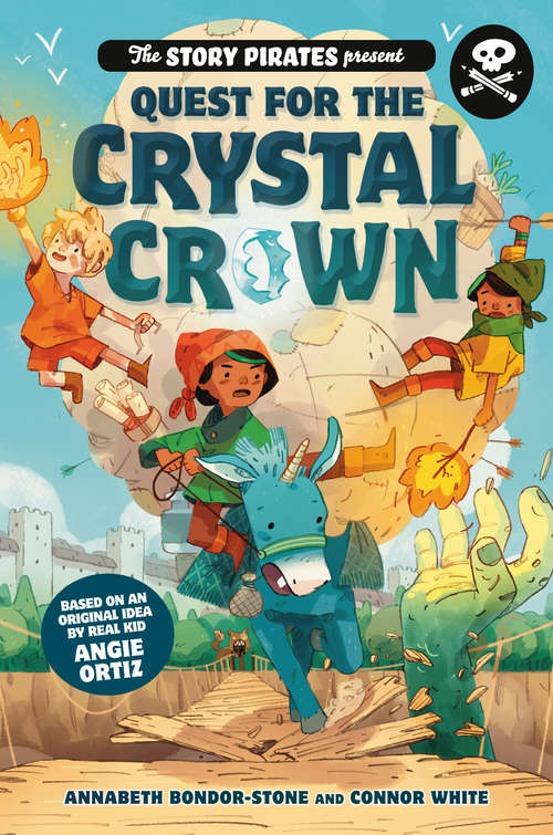The Story Pirates Present: Quest for the Crystal Crown (Story Pirates #3)
