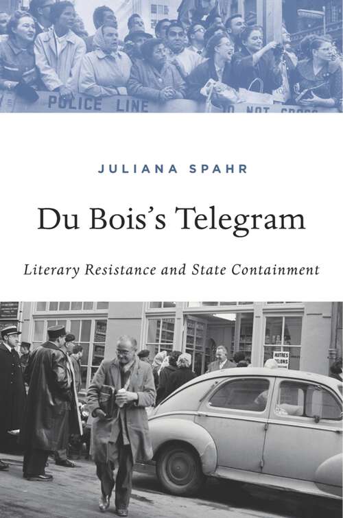 Book cover of Du Bois’s Telegram: Literary Resistance and State Containment