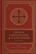 Creeds, Confessions, and Catechisms: A Reader's Edition