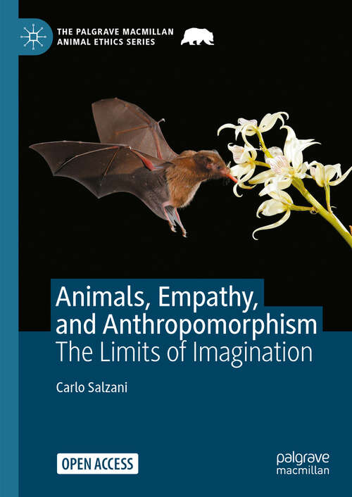 Book cover of Animals, Empathy, and Anthropomorphism: The Limits of Imagination (The Palgrave Macmillan Animal Ethics Series)