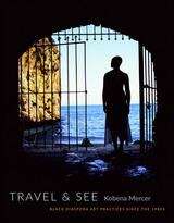 Book cover of Travel & See: Black Diaspora Art Practices since the 1980s