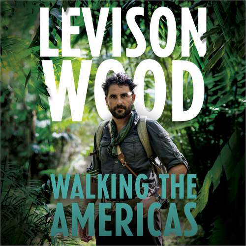 Book cover of Walking the Americas: ‘A wildly entertaining account of his epic journey' Daily Mail