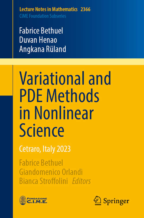 Book cover of Variational and PDE Methods in Nonlinear Science: Cetraro, Italy 2023 (Lecture Notes in Mathematics #2366)