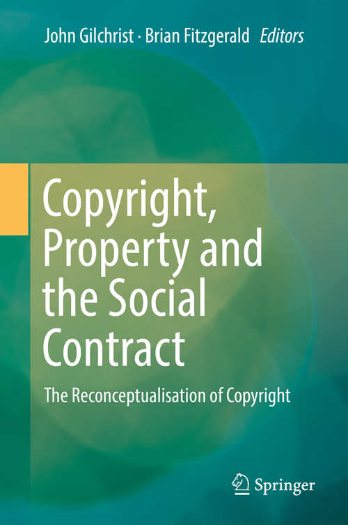 Book cover of Copyright, Property and the Social Contract: The Reconceptualisation of Copyright