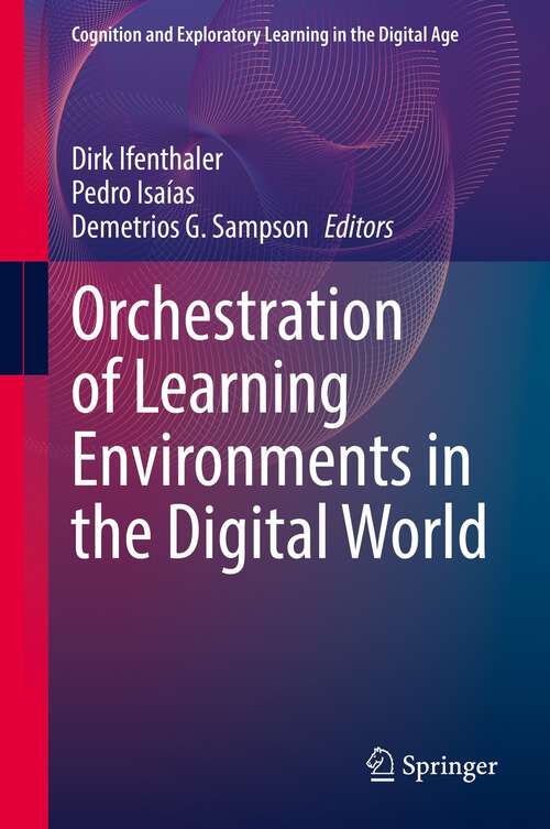 Orchestration of Learning Environments in the Digital World (Cognition and Exploratory Learning in the Digital Age)