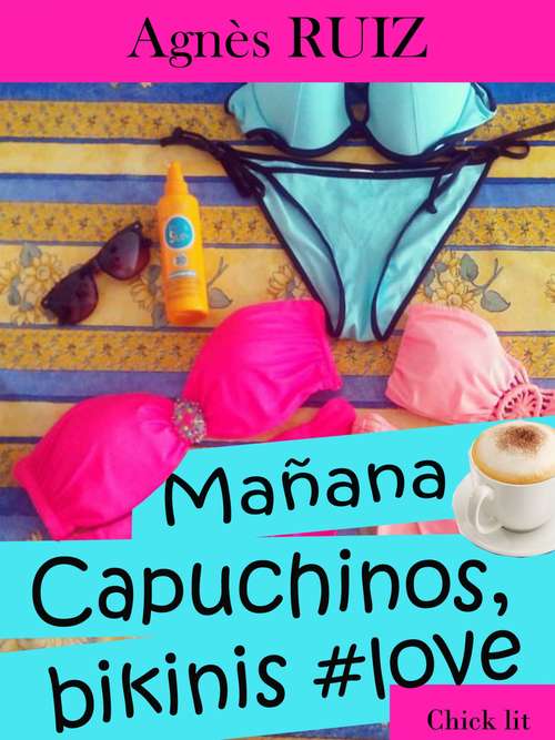 Mañana... Capuchinos, bikinis #love