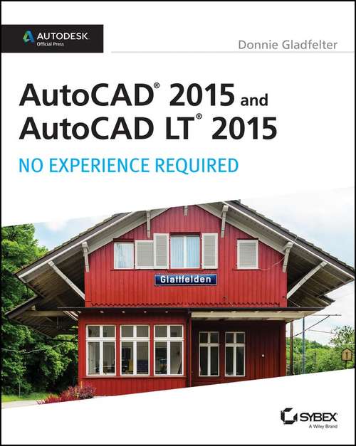 Book cover of AutoCAD 2015 and AutoCAD LT 2015: No Experience Required