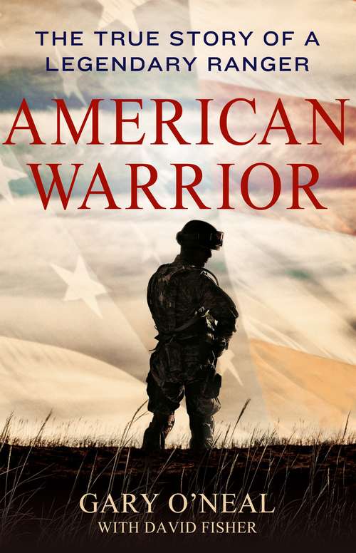 Book cover of American Warrior: The True Story of A Legendary Ranger