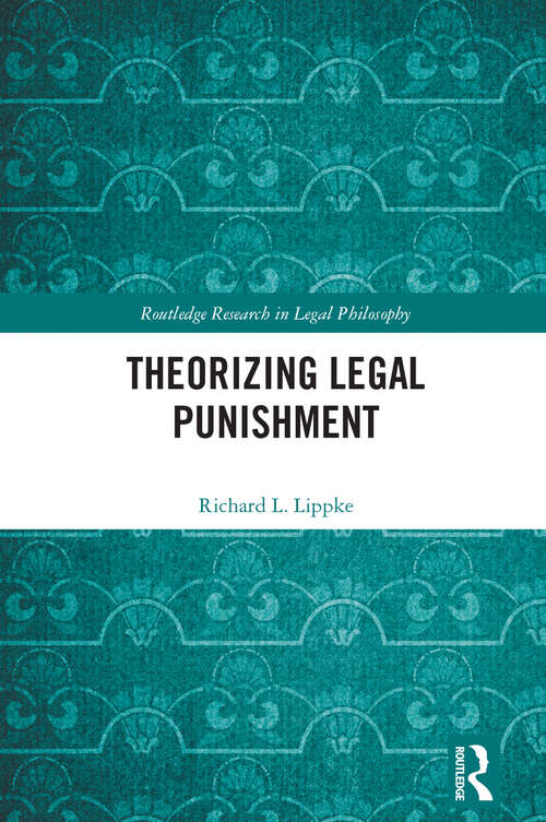 Book cover of Theorizing Legal Punishment (Routledge Research in Legal Philosophy)