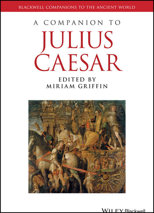 Book cover of A Companion to Julius Caesar (Blackwell Companions to the Ancient World #44)