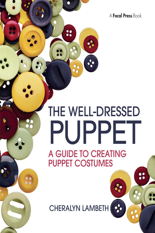 Book cover of The Well-Dressed Puppet: A Guide to Creating Puppet Costumes