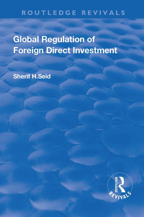 Global Regulation of Foreign Direct Investment (Routledge Revivals)