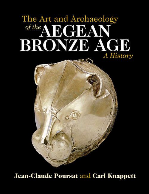 Book cover of The Art and Archaeology of the Aegean Bronze Age: A History