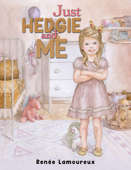 Book cover of Just Hedgie and Me