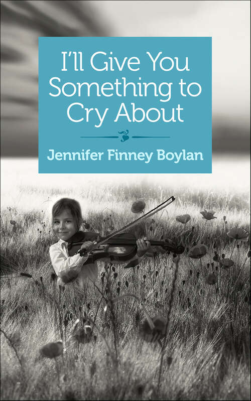 Book cover of I'll Give You Something to Cry About: A Novella