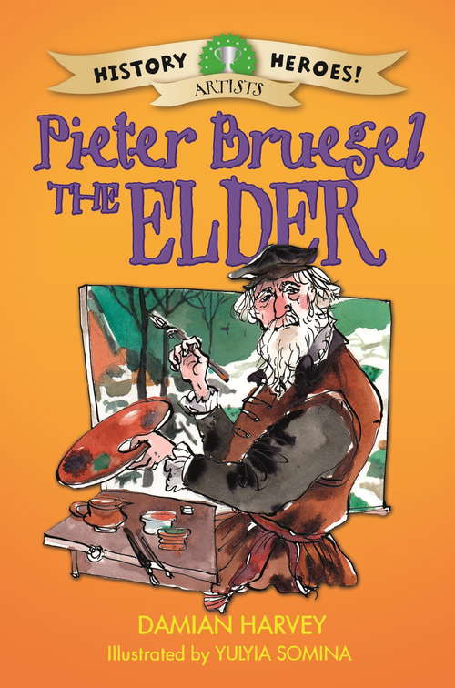 Book cover of History Heroes: Pieter Bruegel the Elder