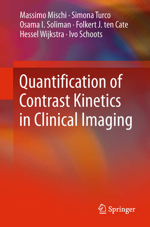 Quantification of Contrast Kinetics in Clinical Imaging (SpringerBriefs in Applied Sciences and Technology)
