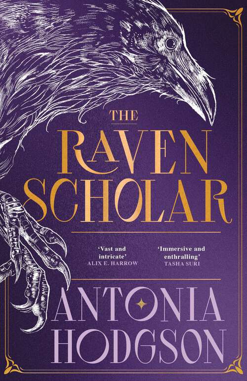 Book cover of The Raven Scholar: the masterfully woven and breathtaking epic adult fantasy of cutthroat competition and imperial deceit (The Eternal Path)