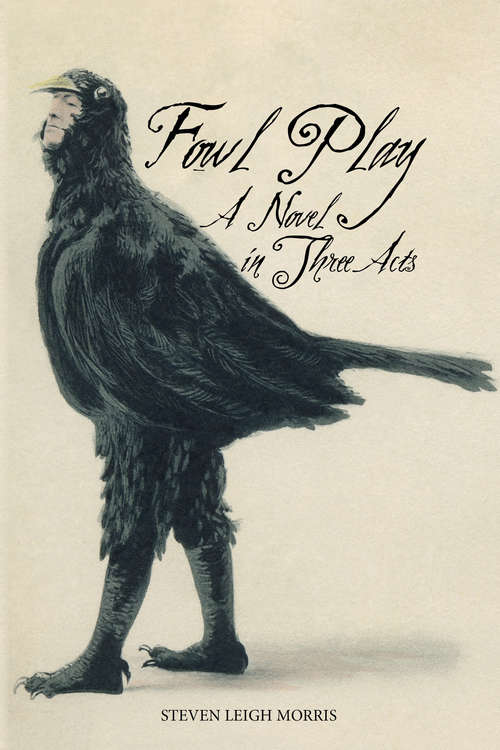 Fowl Play: A Novel in Three Acts