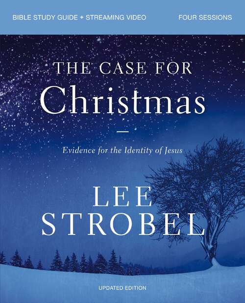 Book cover of The Case for Christmas Bible Study Guide + Streaming Video, Updated Edition: Evidence for the Identity of Jesus