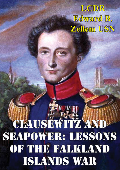 Book cover of Clausewitz And Seapower: Lessons Of The Falkland Islands War