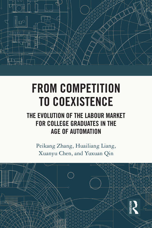 Book cover of From Competition to Coexistence: The Evolution of the Labour Market for College Graduates in the Age of Automation (1)