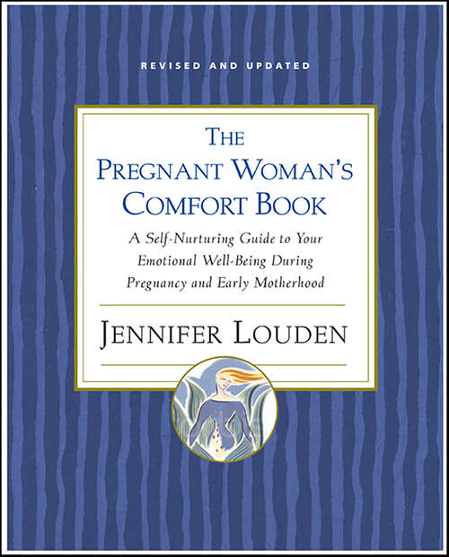 Book cover of The Pregnant Woman's Comfort Book: A Self-Nurturing Guide to Your Emotional Well-Being During Pregnancy and Early Motherhood